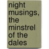Night Musings, The Minstrel Of The Dales door Grover Scarr