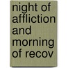 Night Of Affliction And Morning Of Recov door James H. Magee