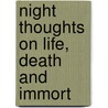 Night Thoughts On Life, Death And Immort by Edward Young