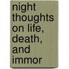 Night Thoughts On Life, Death, And Immor door Edward Young