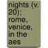 Nights (V. 20); Rome, Venice, In The Aes