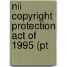 Nii Copyright Protection Act Of 1995 (Pt by United States. Congress. Property