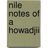 Nile Notes Of A Howadjii door George William Curtis