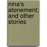 Nina's Atonement; And Other Stories by Christian Reid