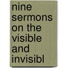 Nine Sermons On The Visible And Invisibl door David Harrowar