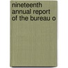 Nineteenth Annual Report Of The Bureau O by J.W. Power