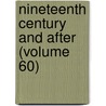 Nineteenth Century and After (Volume 60) by General Books