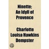 Ninette; An Idyll Of Provence by Charlotte Louisa Hawkins Dempster