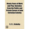 Ninety Years Of Work And Play; Sketches door S.F.L. Schetky