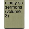 Ninety-Six Sermons (Volume 3) by Lancelot Andrewes
