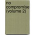 No Compromise (Volume 2)