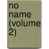 No Name (Volume 2)