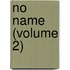 No Name (Volume 2)