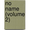 No Name (Volume 2) door William Wilkie Collins