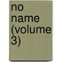 No Name (Volume 3)