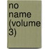 No Name (Volume 3)
