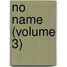 No Name (Volume 3) door William Wilkie Collins