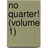 No Quarter! (Volume 1) by Mayne Reid