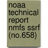 Noaa Technical Report Nmfs Ssrf (No.658)