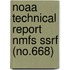 Noaa Technical Report Nmfs Ssrf (No.668)