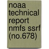 Noaa Technical Report Nmfs Ssrf (No.678) door United States National Service