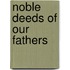 Noble Deeds Of Our Fathers
