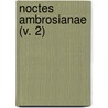 Noctes Ambrosianae (V. 2) by John Willson