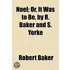 Noel; Or, It Was To Be, By R. Baker And