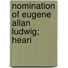 Nomination Of Eugene Allan Ludwig; Heari door United States. Congr