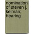 Nomination Of Steven J. Kelman; Hearing