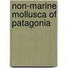 Non-Marine Mollusca Of Patagonia by Henry Augustus Pilsbry