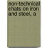 Non-Technical Chats On Iron And Steel, A