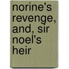 Norine's Revenge, And, Sir Noel's Heir door May Agnes Fleming