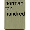 Norman Ten Hundred door A. Stanley Blicq