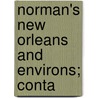Norman's New Orleans And Environs; Conta by Benjamin Moore Norman