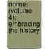 Norrna (Volume 4); Embracing The History