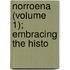 Norroena (Volume 1); Embracing The Histo