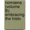 Norroena (Volume 8); Embracing The Histo door Rasmus Bj�Rn Anderson