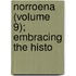 Norroena (Volume 9); Embracing The Histo