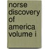 Norse Discovery Of America Volume I