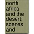 North Africa And The Desert; Scenes And