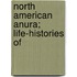 North American Anura; Life-Histories Of