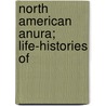 North American Anura; Life-Histories Of by Albert Hazen Wright