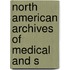 North American Archives Of Medical And S