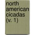 North American Cicadas (V. 1)