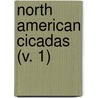 North American Cicadas (V. 1) door William Thompson Davis