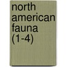 North American Fauna (1-4) door United States Division Mammalogy