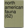 North American Fauna (62) by United States. Survey