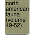 North American Fauna (Volume 49-52)