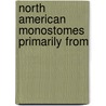 North American Monostomes Primarily From door Ezra Clarence Harrah